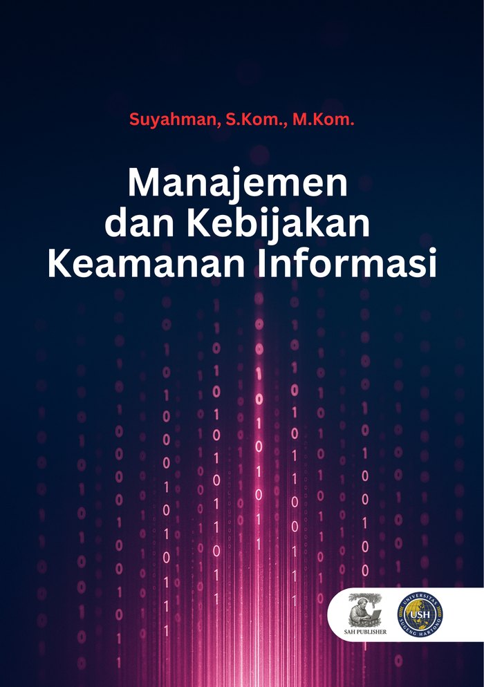Buku Manajemen dan Kebijakan Keamanan Informasi — Suyahman